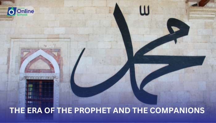 Lesson 02: The Era of the Prophet  and the Companions